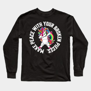 Make peace with your broken pieces. Long Sleeve T-Shirt